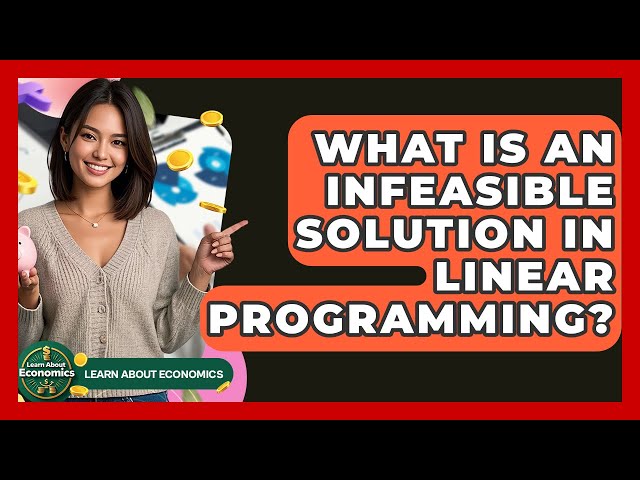 What Is An Infeasible Solution In Linear Programming? - Learn About Economics