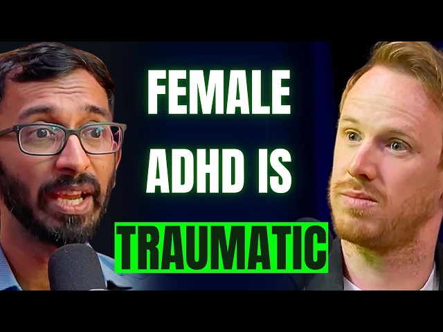 The Dark Truth About Female ADHD, The Invisible Struggle (Leading Psychiatrist Explains)