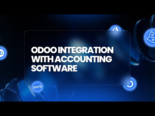 Odoo Integration with Accounting Software: What You Need to Know
