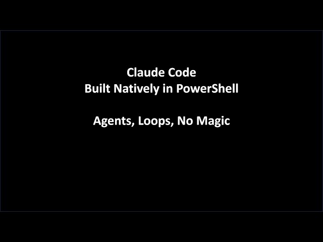 Claude Code: Built Natively in PowerShell (Agents, Loops, No Magic)