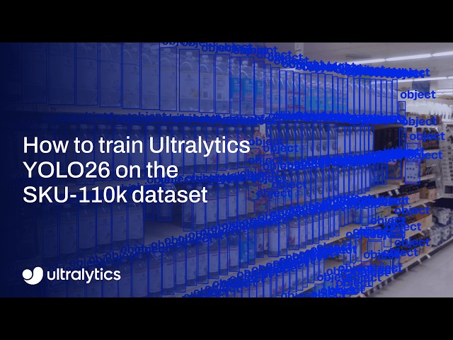 How to Train Ultralytics YOLO26 to Detect Every Product on a Retail Shelf | SKU-110K 🚀🛒