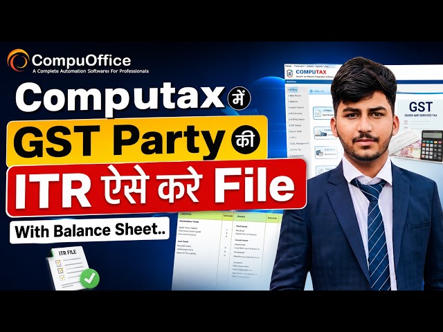 GST Registered Business ITR Filing With Balance Sheet | Compu Tax Software Tutorial