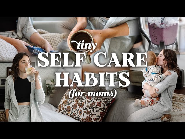 11 TINY Habits That Help Me Feel My BEST (As A Mom) | Realistic Self Care for Moms