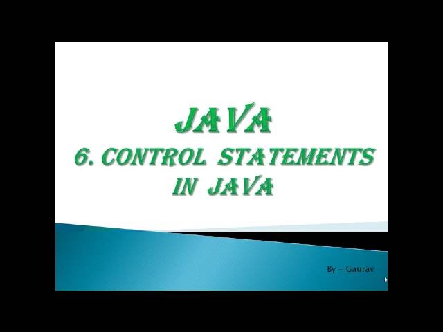 CONTROL STATEMENTS IN  JAVA