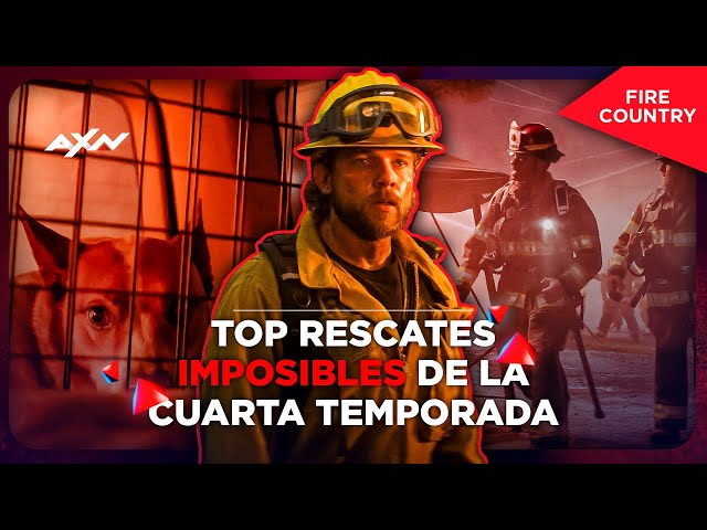Top rescates imposibles de la cuarta temporada de Fire Country | AXN Latinoamérica