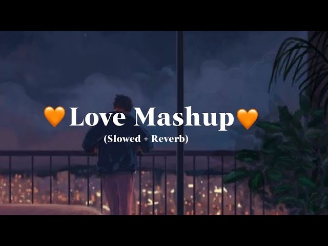 Feel the love Lofi mashup | Mind relax Lofi mashup/night drive lofi/study music/chill night Mashup