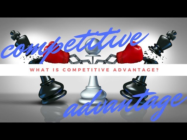 What is competitive advantage?