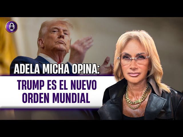 Trump DINAMITÓ las reglas del mundo | Editorial Adela Micha