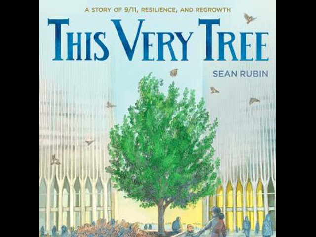 This Very Tree: A Story of 9/11, Resilience, and Regrowth Audiobook by Sean Rubin