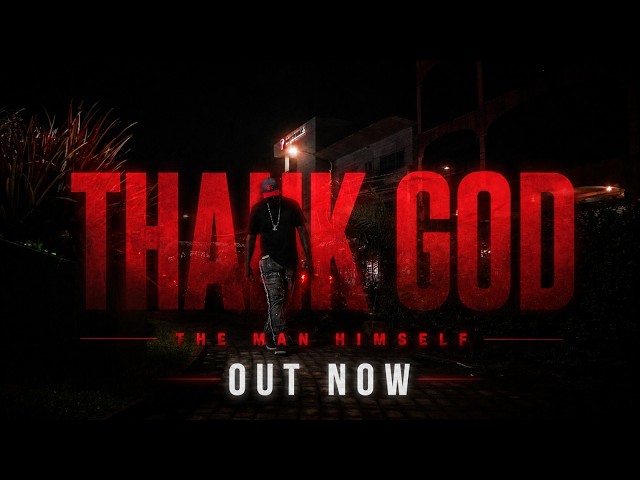 Man HimSelf -Thank GOD (Official Music Video)
