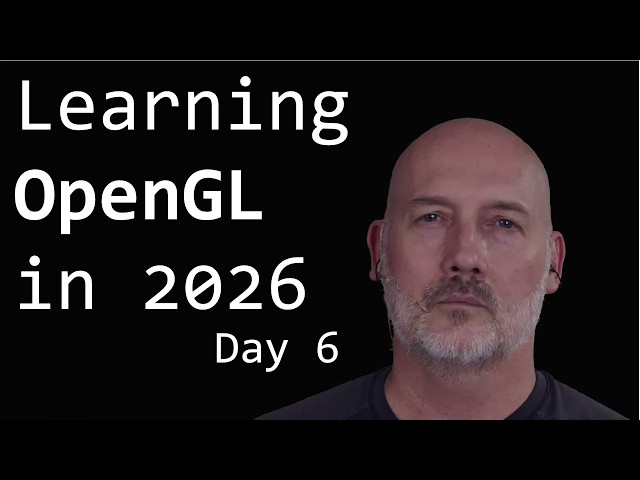 Learning OpenGL in 2026 -- Day 6 : Cameras