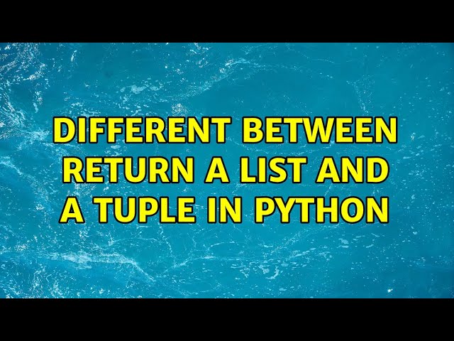 Different between return a list and a tuple in python