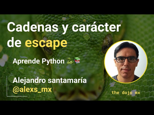 Aprende Python 🐍📚 - Ep 5 Cadenas y caracter de escape