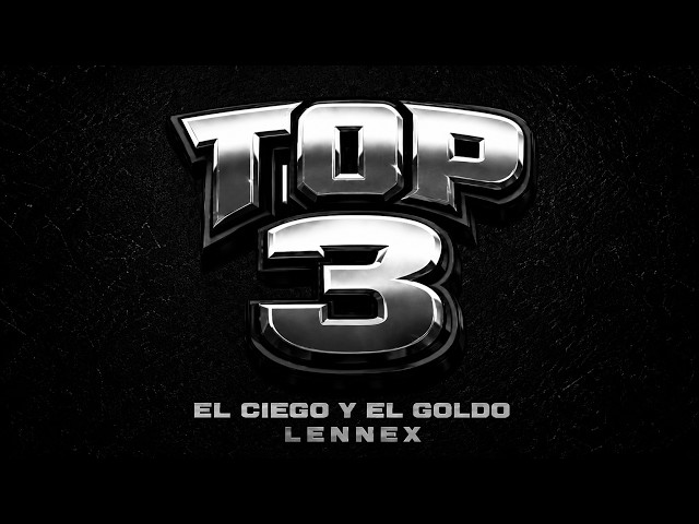El Ciego y El Goldo  x Lennex - TOP 3 (Official Video)@chrisrowz  @jodosky