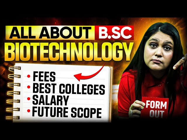 All about B.Sc Biotechnology | Fees, Best Colleges, Salary - Complete Information