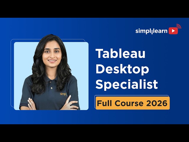 Tableau Desktop Specialist Full Course 2026 | Tableau Desktop Specialist Training | Simplilearn