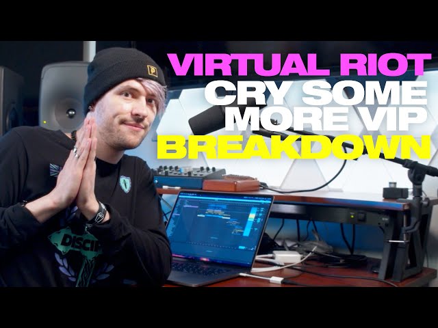 [TUTORIAL] Virtual Riot Breaks Down Cry Some More VIP