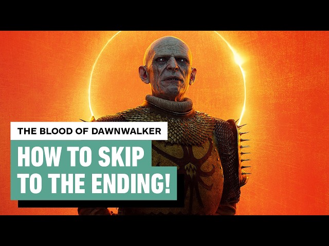 The Blood of Dawnwalker: How to Skip Straight to the Endgame & Unlock the Secret Ending