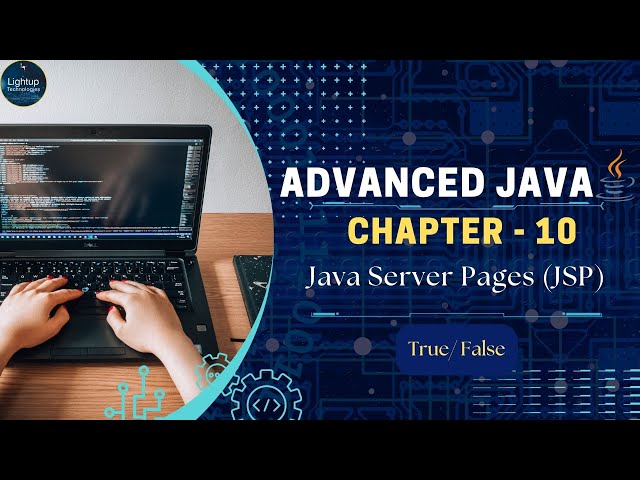 Advanced Java chapter 10 Java Server Pages (JSP) True/False