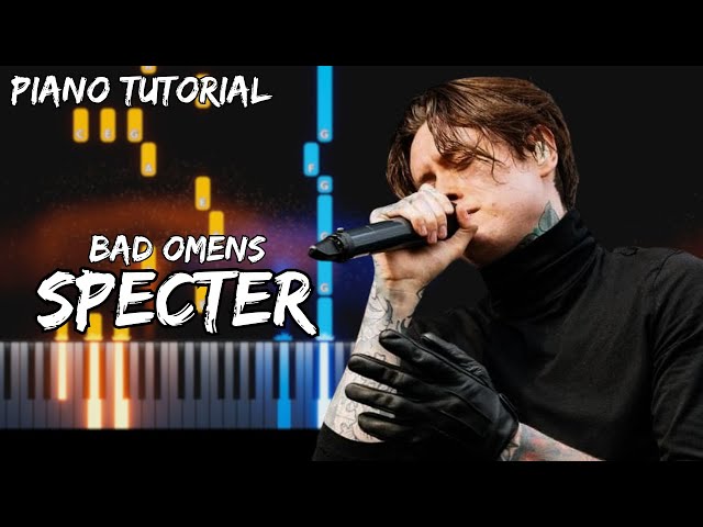 Bad Omens - Specter (Piano Tutorial)