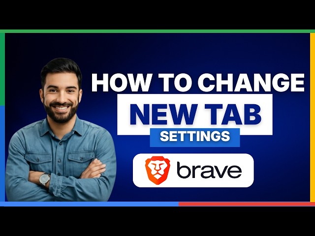 How to change new tab settings on Brave browser[2026 Full Guide]