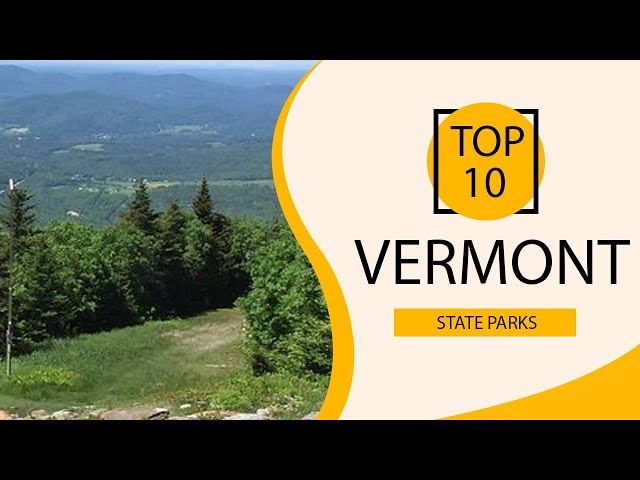 Top 10 Best State Parks to Visit in Vermont | USA - English