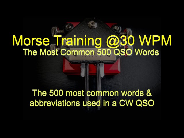 CW Fluency: The 500 Most Common Morse Code Words & Abbreviations @30 wpm