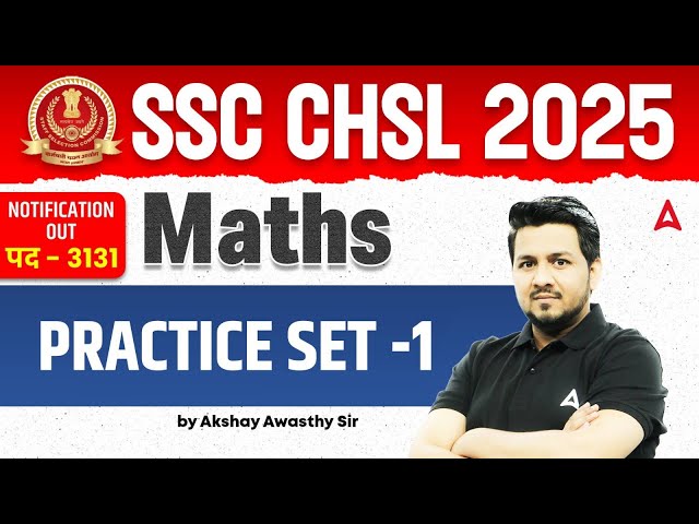 SSC CHSL Maths Classes 2025 | SSC CHSL Maths Practice Set Class | Maths By Akshay Sir