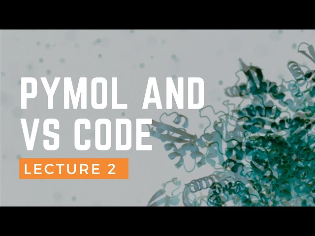 PyMol and VS Code (Mini-session)