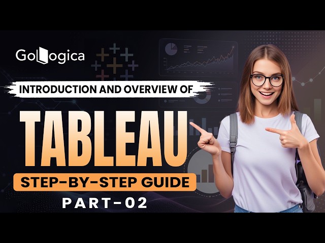 Learn Tableau from Scratch | Complete Beginner Tutorial (Part 2) | Tableau 2026 | GoLogica