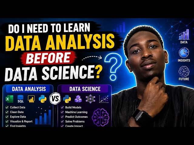 DO I NEED TO LEARN DATA ANALYSIS BEFORE DATA SCIENCE? 