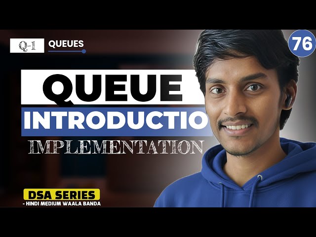 Q1. Queue data structure | DSA Series by Hindi Medium Waala Banda #76