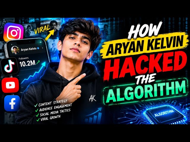 How Aryan Kelvin “Hacked the Algorithm” — The Strategy Behind His Viral Growth