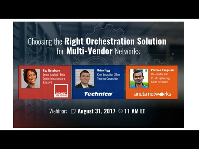 Webinar: Choosing the Right Orchestration Solution for Multi-Vendor Networks