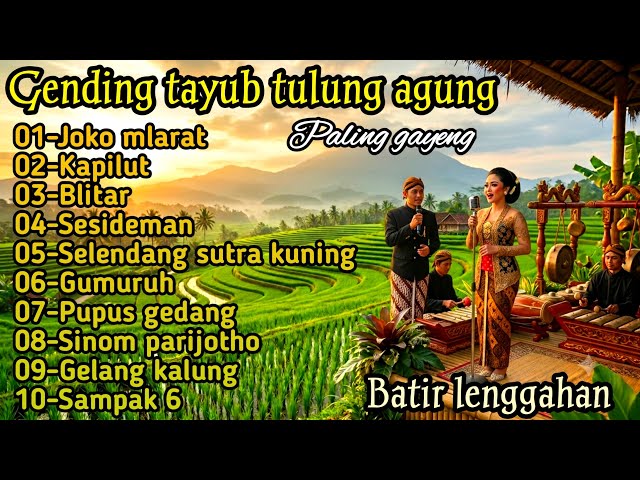 GENDING TAYUB TULUNG AGUNG || FULL ALBUM TERLARIS - BATIR LENGGAHAN PALING GAYENG 