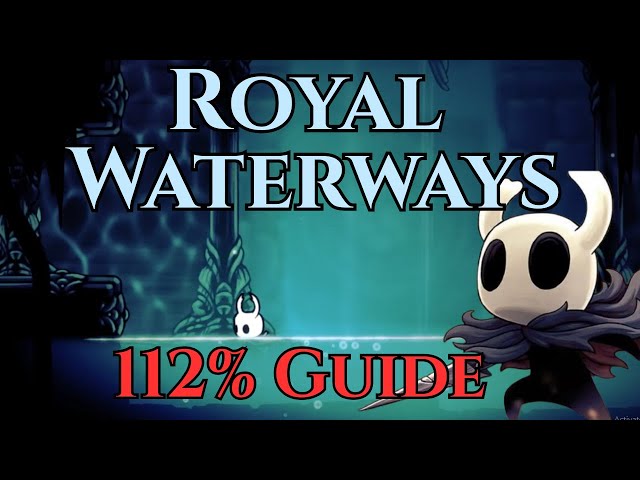 Royal Waterways -  Hollow Knight 112% Guide (Full Walkthrough)