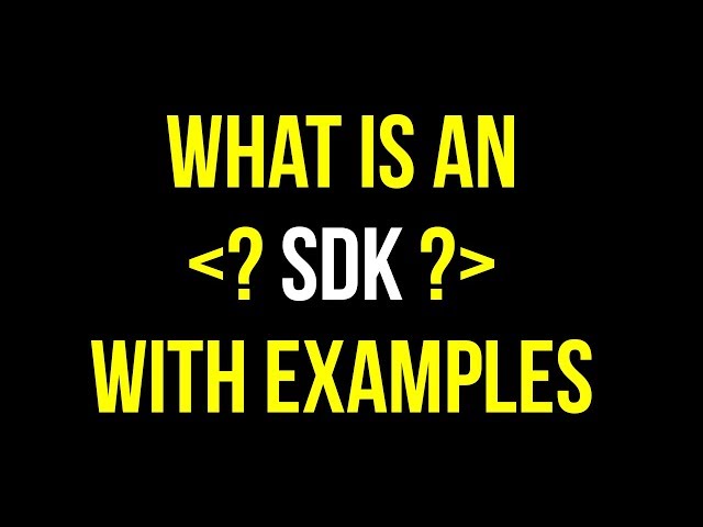 What is an SDK? | SDK Tutorial | Why Use SDKs in Programming?