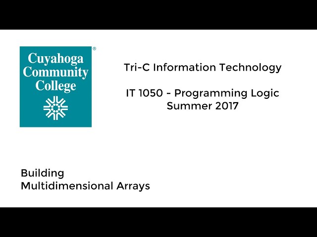 IT 1050 - Summer 2017 - 26 Building Multidimensional Arrays