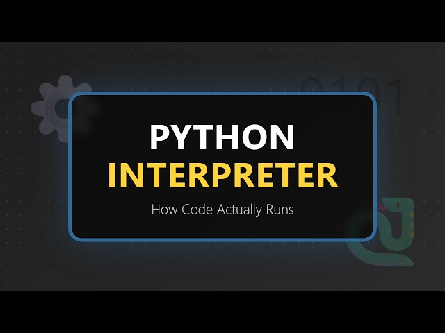 Python Interpreter Explained: How Python Code Executes Internally (2026)