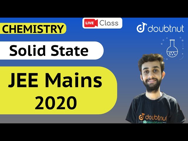 1 PM JEE Mains 2020 - Chemistry | Solid State  - JEE Score Booster Course