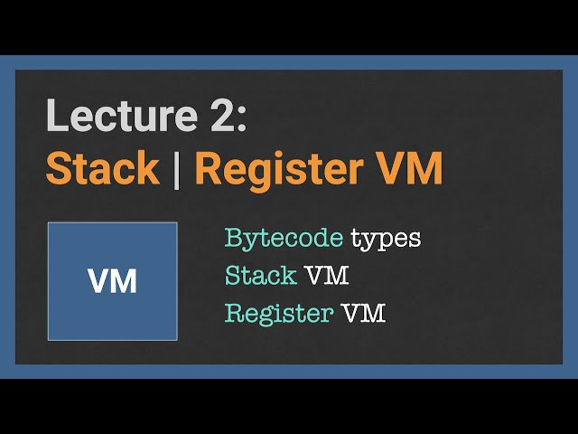 Building a Virtual Machine [2/29]: Stack vs. Register VM