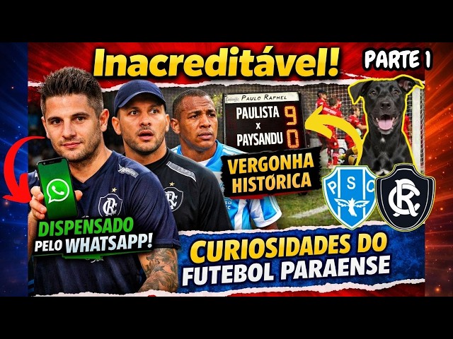 🔥"IT SEEMS LIKE A LIE! THE MOST ABSURD STORIES FROM PARÁ STATE FOOTBALL" 😱