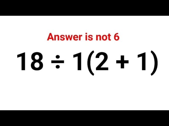 18 ÷ 1(2 + 1) The answer is not 6. Many got it wrong!  Ukraine Math Test #math #percentages #ukraine