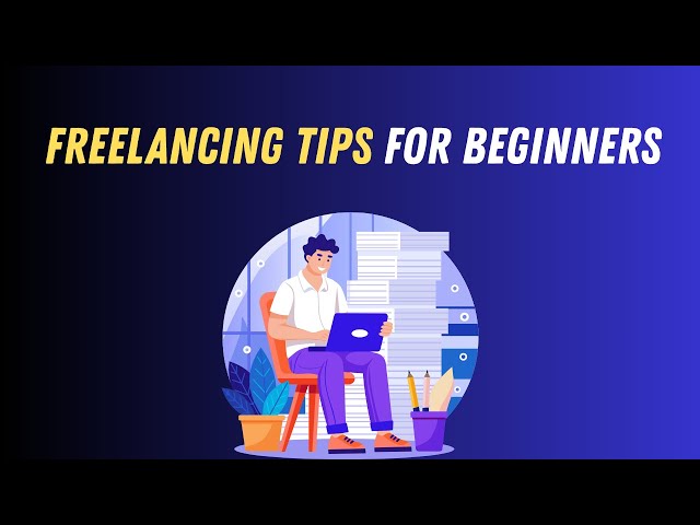Freelancing Tips For Beginners