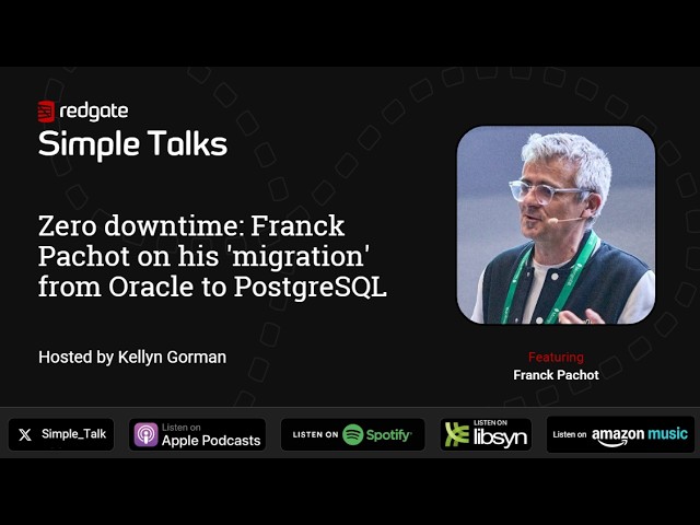 Zero downtime: Franck Pachot on his 'migration' from Oracle to PostgreSQL | The Simple Talk Podcast
