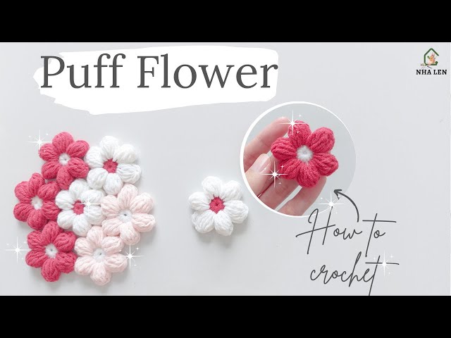 Crochet Puff Flowers 🌸 - Very Simple Pattern for  Beginners | Tutorials by NHÀ LEN