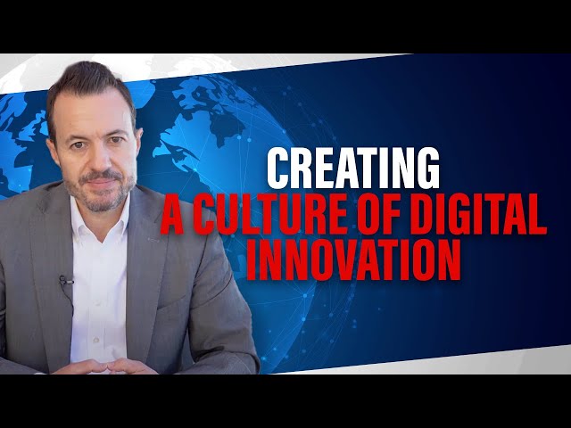 How to Create a Digital Innovation Culture [Create a Digital Mindset During Digital Transformation]