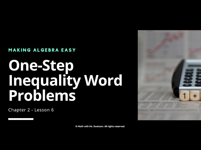 Algebra 1: One-step Inequality Word Problems