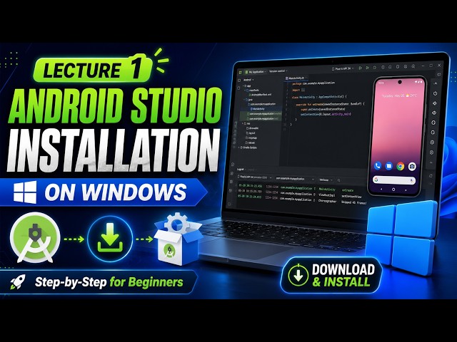 Lecture 1: How to Download and Install Android Studio on Windows | Android App Development Course