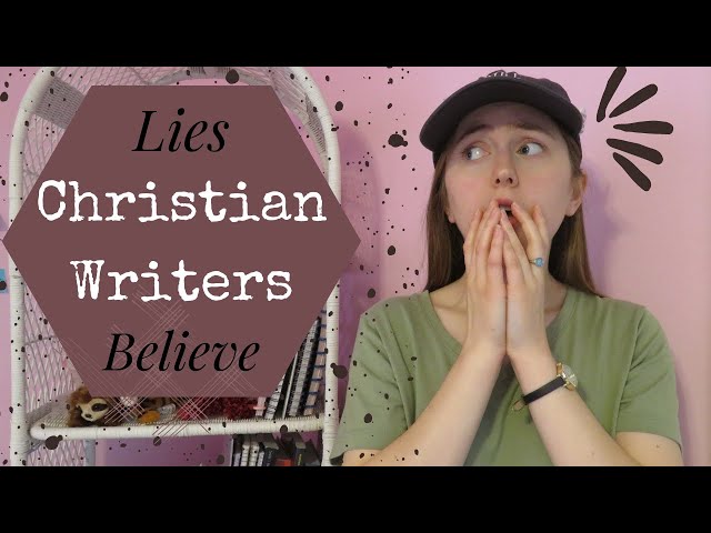 Lies Christian Writers Believe 📖 Christian Fiction Writing Tips from a Published Author
